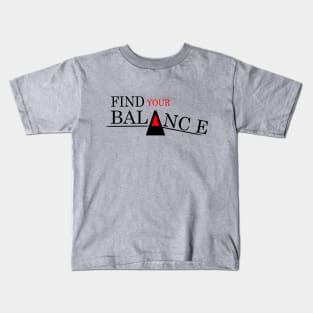 find your balance Kids T-Shirt